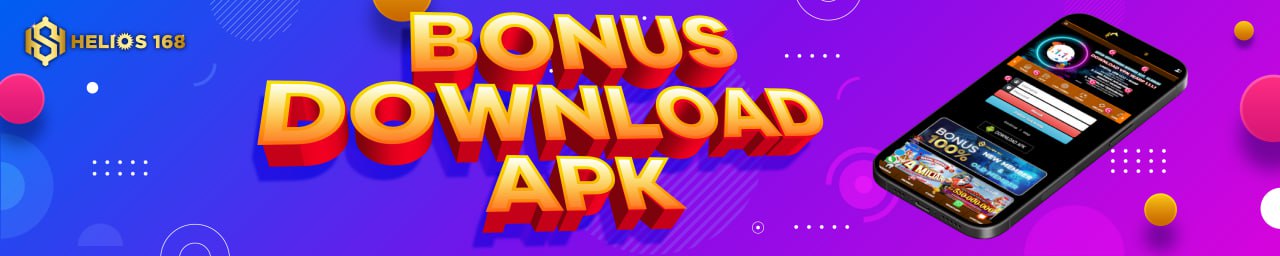 BONUS DOWNLOAD APK HELIOS168